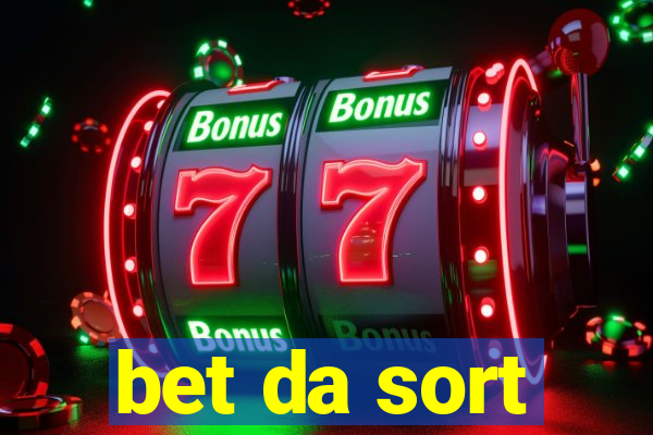 bet da sort